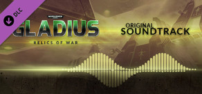 Warhammer 40,000: Gladius - Relics of War - Soundtrack