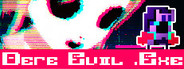 DERE EVIL EXE