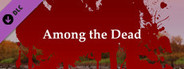 Among the Dead - Deluxe Edition