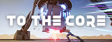 To the Core 게임 이미지