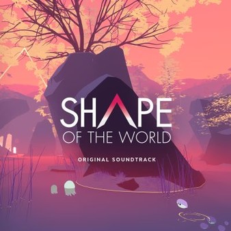 Shape Of The World - Official Soundtrack for steam