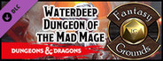 Fantasy Grounds - Dungeons & Dragons Waterdeep: Dungeon of the Mad Mage