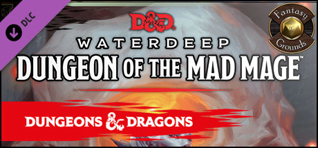 Fantasy Grounds - Dungeons & Dragons Waterdeep: Dungeon of the Mad Mage banner image