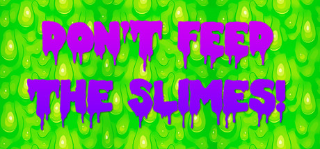 Don't Feed The Slimes! Cover Image