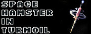 Space Hamster in Turmoil