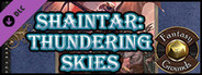 Fantasy Grounds - Shaintar: Thundering Skies (Savage Worlds)