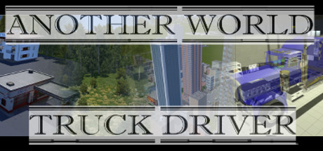 Another world: Truck driver steam charts