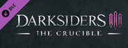 Darksiders III - The Crucible