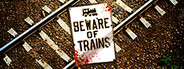 Beware of Trains