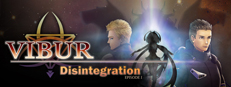 Vibur: DISINTEGRATION (Episode 1)
