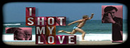 I Shot My Love