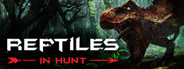 Reptiles: In Hunt
