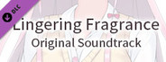 Lingering Fragrance - Original Soundtrack