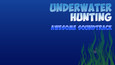 Underwater hunting Awesome Soundtrack (DLC)