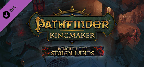 Pathfinder: Kingmaker — Beneath The Stolen Lands banner image