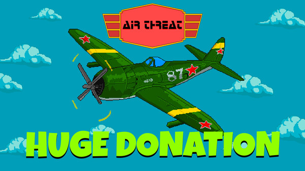 Air Threat - Huge Donation for steam Air Threat - Huge Donation for steam