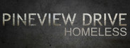 Pineview Drive - Homeless