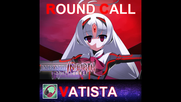 скриншот UNDER NIGHT IN-BIRTH ExeLate[st] - Round Call Voice Vatista 0