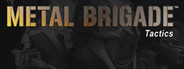 Metal Brigade Tactics