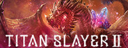 TITAN SLAYER Ⅱ