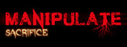 Manipulate: Sacrifice