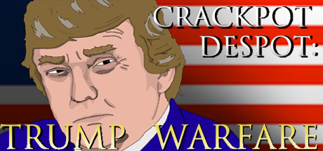 CRACKPOT DESPOT: TRUMP WARFARE banner image