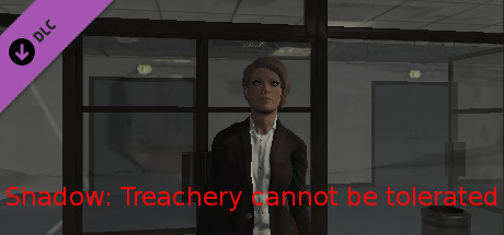 Shadow: Treachery cannot be tolerated-episode 3: the price you pay