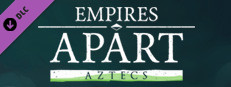 Empires Apart - Can you be the King of the Hill? New mode + new Aztec  Remnants crate! - Steam News