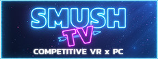 SMUSH.TV - Competitive VR x PC Action 게임 이미지