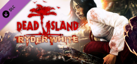 Dead Island: Ryder White DLC banner