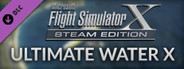 FSX Steam Edition: Ultimate Water X Add-On