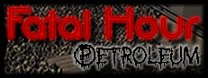 Fatal Hour: Petroleum