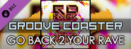 Groove Coaster - GO BACK 2 YOUR RAVE