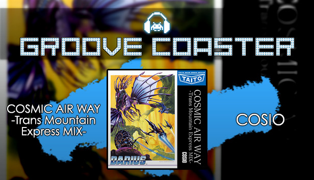 Groove Coaster Cosmic Air Way Trans Mountain Express Mix On Steam