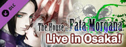 The House in Fata Morgana, Live in Osaka!