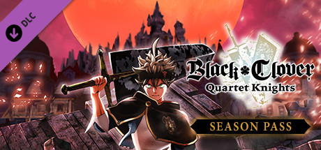 BLACK CLOVER: QUARTET KNIGHTS Season Pass banner image