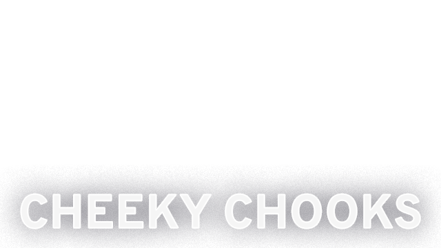 Cheeky Chooks