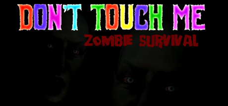 Don't Touch Me : Zombie Survival banner