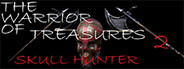 The Warrior Of Treasures 2: Skull Hunter