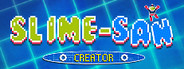 Slime-san: Creator