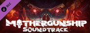 MOTHERGUNSHIP OST