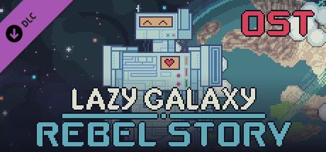 Lazy Galaxy: Rebel Story Soundtrack banner image