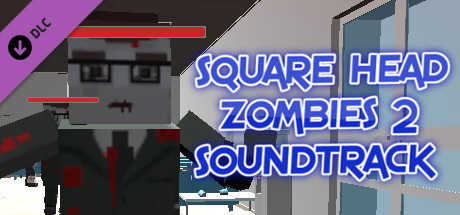 DLC Square Head Zombies 2 - Soundtrackk [steam key]