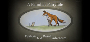 A Familiar Fairytale Dyslexic Text Based Adventure