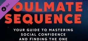 Super Seducer 2 - Book: Soulmate Sequence, Your Guide to Social Confidence and Finding the One
