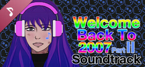 Welcome Back To 2007 Part II Soundtrack