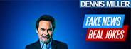 Dennis Miller: Fake News, Real Jokes