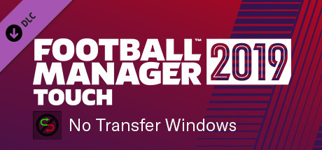 Football Manager 2019 Touch  - No Transfer Windows