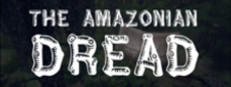 The Amazonian Dread