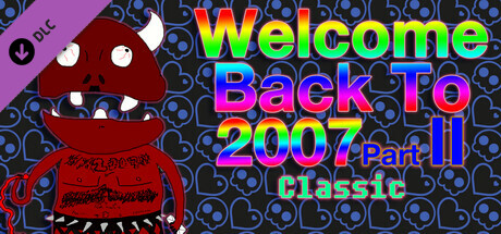 Welcome Back To 2007 Part II Classic banner image